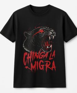 Chinga La Migra With Roaring Black Panther, Red Star Eye, And Paint Splatters T-Shirt